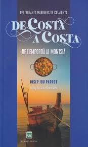 DE COSTA A COSTA. RESTAURANTS MARINERS DE CATALUNYA | 9788410087705 | JOU PARROT, JOSEP | Llibreria Online de Tremp
