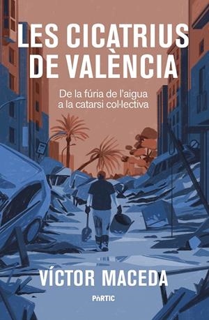 LES CICATRIUS DE VALÈNCIA | 9788498096125 | MACEDA, VÍCTOR | Llibreria Online de Tremp