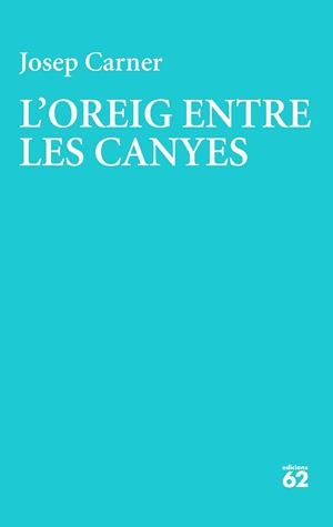 L'OREIG ENTRE LES CANYES | 9788429782998 | CARNER, JOSEP