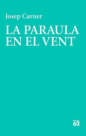 LA PARAULA EN EL VENT | 9788429783018 | CARNER, JOSEP