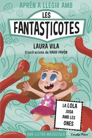 APRÈN A LLEGIR AMB LES FANTASTICOTES 13. LA LOLA JUGA AMB LES ONES | 9791387782153 | VILA, LAURA | Llibreria Online de Tremp
