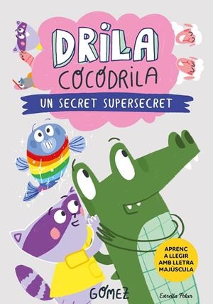 DRILA COCODRILA 8. UN SECRET SUPERSECRET | 9791387519971 | GÓMEZ | Llibreria Online de Tremp