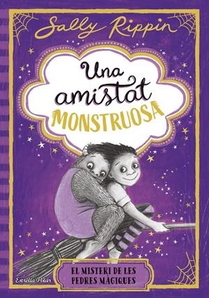 UNA AMISTAT MONSTRUOSA 2. EL MISTERI DE LES PEDRES MÀGIQUES | 9791387782245 | RIPPIN, SALLY | Llibreria Online de Tremp