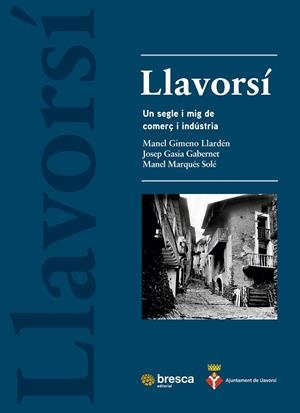 LLAVORSÍ, UN SEGLE I MIG DE COMERÇ I INDÚSTRIA. | 9788410235946 | Llibreria Online de Tremp