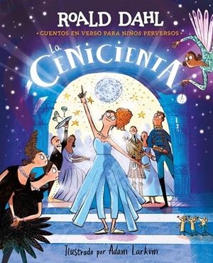 LA CENICIENTA (COLECCIÓN ALFAGUARA CLÁSICOS) | 9788410190795 | DAHL, ROALD