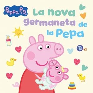 PEPPA PIG. UN CONTE - LA NOVA GERMANETA DE LA PEPA | 9788448871543 | HASBRO | Llibreria Online de Tremp