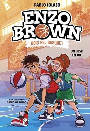 ENZO BROWN: BOIG PEL BÀSQUET 2 - UN DESTÍ EN JOC | 9791387695118 | LOLASO, PABLO | Llibreria Online de Tremp
