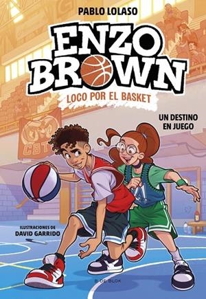 ENZO BROWN: LOCO POR EL BASKET 2 - UN DESTINO EN JUEGO | 9788410269040 | LOLASO, PABLO | Llibreria Online de Tremp