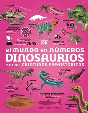 EL MUNDO EN NÚMEROS. DINOSAURIOS Y OTRAS CRIATURAS PREHISTÓRICAS | 9780241775936 | DK