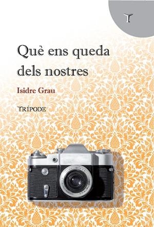 QUÈ ENS QUEDA DELS NOSTRES | 9788412920895 | GRAU, ISIDRE | Llibreria Online de Tremp