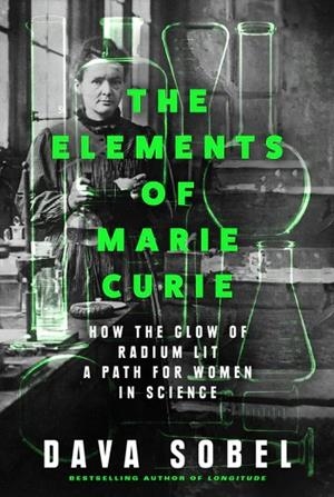 THE ELEMENTS OF MARIE CURIE | 9780008536923 | SOBEL, DAVA