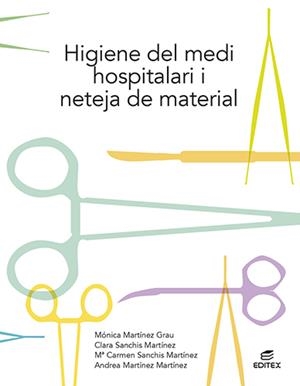 HIGIENE DEL MEDI HOSPITALARI I NETEJA DEL MATERIAL | 9788413215754 | MARTÍNEZ GRAU, MÓNICA/SANCHÍS MARTÍNEZ, CLARA/SANCHÍS MARTÍNEZ, Mª CARMEN/MARTÍNEZ MARTÍNEZ, ANDREA