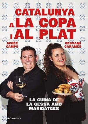 CATALUNYA A LA COPA I AL PLAT | 9788413565101 | CARAMÉS NÚÑEZ, GESSAMÍ/CAMPO GONZÁLEZ, JAVIER
