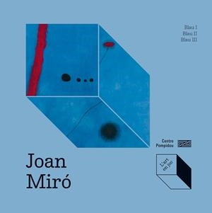 JOAN MIRÓ: BLAU I, BLAU II, BLAU III | 9788419043726 | PRATS-OKUVAMA, CATHERINE/OKUYAMA, KIMIHITO | Llibreria Online de Tremp