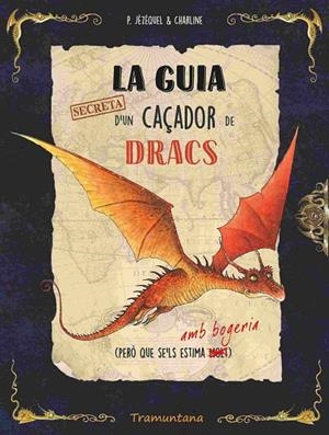 LA GUIA SECRETA D'UN CAÇADOR DE DRACS | 9788419829436 | JÉZÉQUEL, PATRICK | Llibreria Online de Tremp