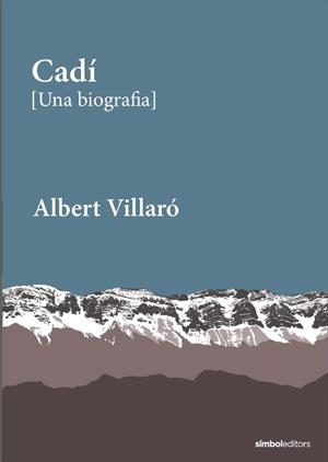 CADÍ [UNA BIOGRAFIA] | 9788418696527 | VILLARÓ, ALBERT | Llibreria Online de Tremp
