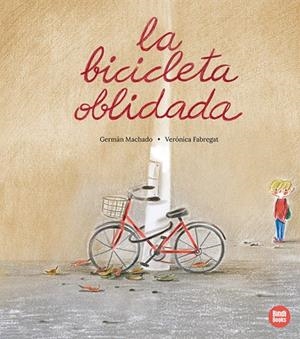 LA BICICLETA OBLIDADA | 9791387594077 | MACHADO, GERMÁN | Llibreria Online de Tremp