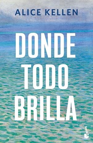 DONDE TODO BRILLA | 9788408308058 | KELLEN, ALICE | Llibreria Online de Tremp