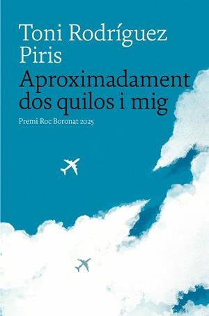 APROXIMADAMENT DOS QUILOS I MIG | 9788419721402 | RODRÍGUEZ PIRIS, TONI | Llibreria Online de Tremp