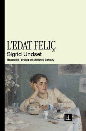 L'EDAT FELIÇ | 9788412908671 | UNDSET, SIGRID | Llibreria Online de Tremp