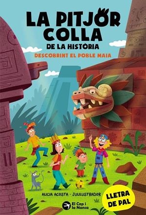 LA PITJOR COLLA DE LA HISTÒRIA. DESCOBRINT EL POBLE MAIA | 9788419747853 | ACOSTA, ALICIA | Llibreria Online de Tremp