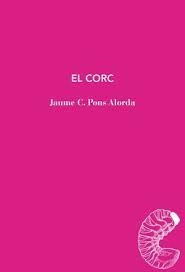 EL  CORC | 9791399012071 | JAUME C. PONS ALORDA | Llibreria Online de Tremp