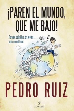 ¡PAREN EL MUNDO, QUE ME BAJO! | 9788410529687 | PEDRO RUIZ | Llibreria Online de Tremp