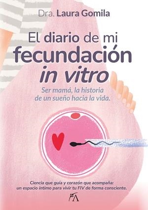EL DIARIO DE MI FECUNDACIÓN IN VITRO | 9788410354999 | LAURA GOMILA VILLALONGA | Llibreria Online de Tremp