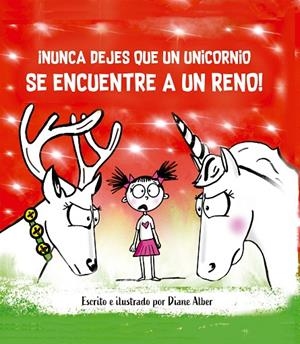 ¡NUNCA DEJES QUE UN UNICORNIO SE ENCUENTRE A UN RENO! | 9788491457909 | ALBER, DIANE