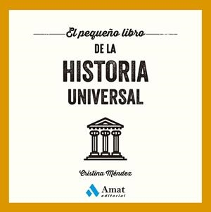 EL PEQUEÑO LIBRO DE LA HISTORIA UNIVERSAL | 9788410451148 | MÉNDEZ CUADRADO, CRISTINA | Llibreria Online de Tremp