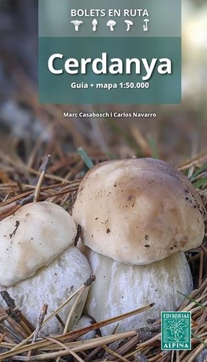 CERDANYA BOLETS EN RUTA | 9788470111365 | CASABOSCH, MARC/CARLOS NAVARRO | Llibreria Online de Tremp