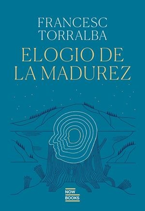 ELOGIO DE LA MADUREZ | 9788416245833 | TORRALBA ROSELLÓ, FRANCESC | Llibreria Online de Tremp