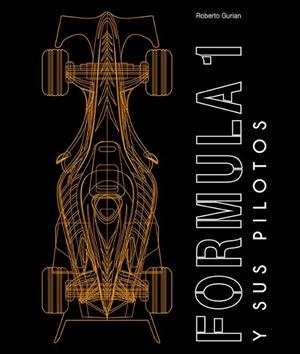 FÓRMULA 1 Y SUS PILOTOS | 9788410101814 | ROBERTO GURIAN