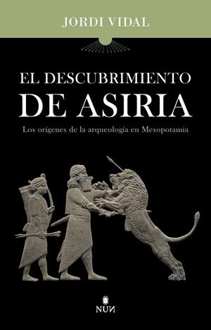 EL DESCUBRIMIENTO DE ASIRIA | 9788410199132 | JORDI VIDAL PALOMINO | Llibreria Online de Tremp