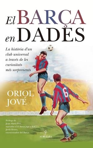EL BARÇA EN DADES | 9788410529632 | ORIOL JOVÉ | Llibreria Online de Tremp