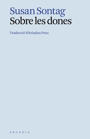SOBRE LES DONES | 9788412999716 | SONTAG, SUSAN | Llibreria Online de Tremp