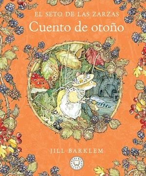 EL SETO DE LAS ZARZAS. CUENTO DE OTOÑO | 9788410323438 | BARKLEM, JILL | Llibreria Online de Tremp