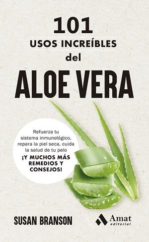 101 USOS INCREÍBLES DEL ALOE VERA | 9788419870865 | BRANSON, SUSAN | Llibreria Online de Tremp