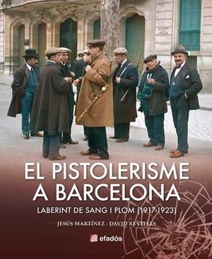 EL PISTOLERISME A BARCELONA (1917-1923) | 9788419736642 | REVELLES, DAVID/MARTÍNEZ, JESÚS | Llibreria Online de Tremp