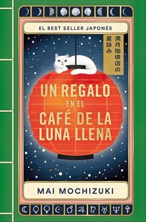 UN REGALO EN EL CAFÉ DE LA LUNA LLENA (EL CAFÉ DE LA LUNA LLENA 2) | 9788401036859 | MOCHIZUKI, MAI | Llibreria Online de Tremp
