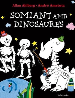 SOMIANT AMB DINOSAURES | 9788418558740 | AHLBERG, ALLAN | Llibreria Online de Tremp