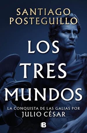 LOS TRES MUNDOS (SERIE JULIO CÉSAR 3) | 9788466682701 | POSTEGUILLO, SANTIAGO | Llibreria Online de Tremp