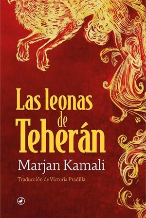 LAS LEONAS DE TEHERÁN | 9788419722140 | KAMALI, MARJAN | Llibreria Online de Tremp