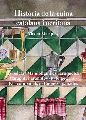 HISTÒRIA DE LA CUINA CATALANA I OCCITANA. VOLUM 8 | 9788412980677 | MARQUÉS, VICENT | Llibreria Online de Tremp