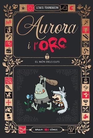 AURORA I L'ORC. EL MÓN DELS ELFS | 9788447953028 | TRONDHEIM, LEWIS | Llibreria Online de Tremp