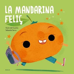 LA MANDARINA FELIÇ | 9788447955145 | VIVIM DEL CUENTU | Llibreria Online de Tremp