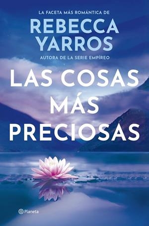 LAS COSAS MÁS PRECIOSAS | 9788408309604 | YARROS, REBECCA | Llibreria Online de Tremp
