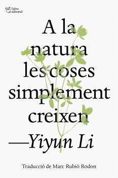 A LA NATURA LES COSES SIMPLEMENT CREIXEN | 9791387672317 | YIYUN LI | Llibreria Online de Tremp