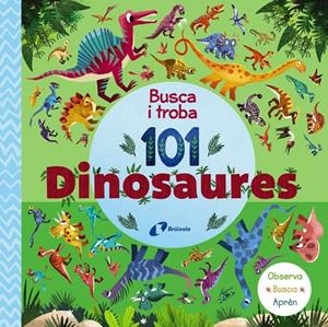 BUSCA I TROBA 101 DINOSAURES | 9788413492667 | VARIOS AUTORES | Llibreria Online de Tremp