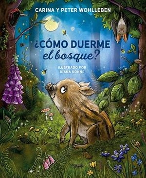 ¿CÓMO DUERME EL BOSQUE? | 9788491458364 | WOHLLEBEN, PETER/WOHLLEBEN, CARINA | Llibreria Online de Tremp